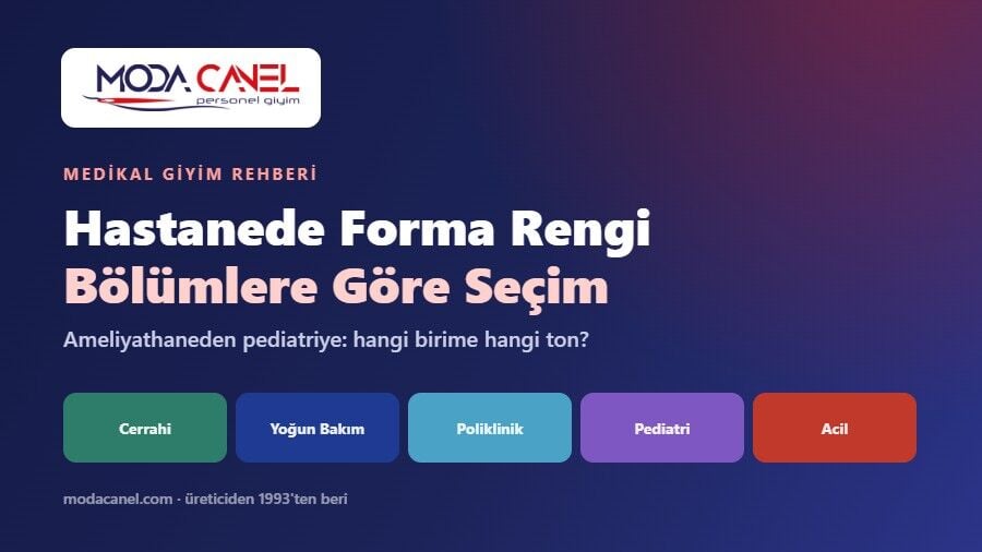Hastanede Forma Rengi: Bölümlere Göre Medikal Kıyafet Seçimi